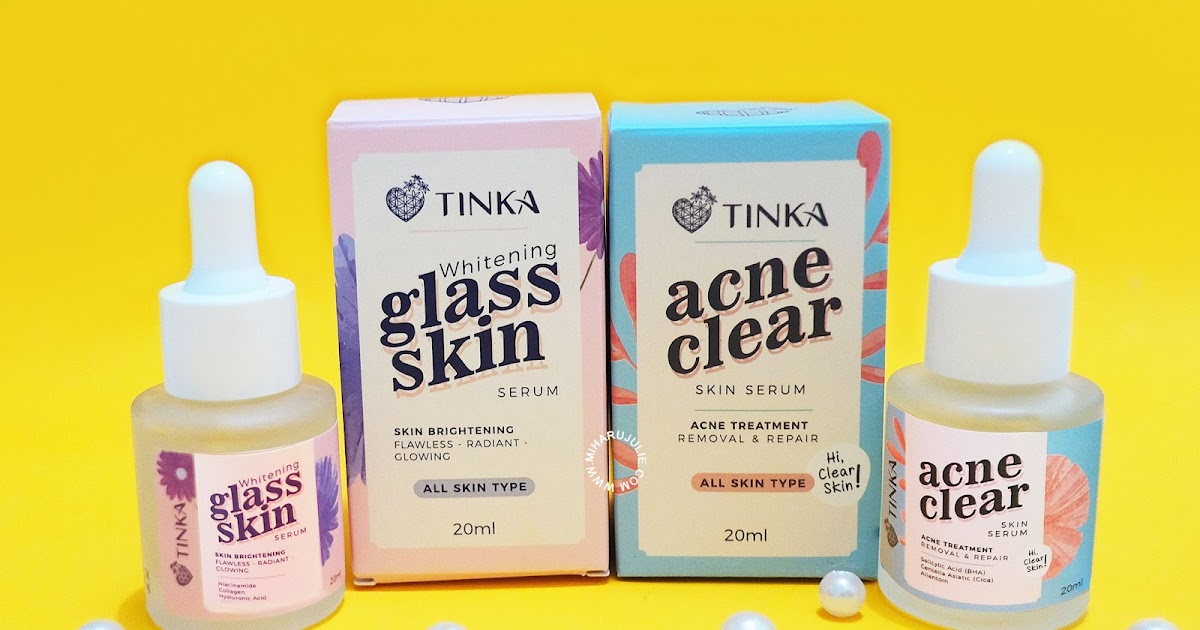 Review Tinka Whitening Glass Skin Serum Wajah Glowing & Acne Clear Skin Serum indonesia beauty and travel blogger Miharu Julie